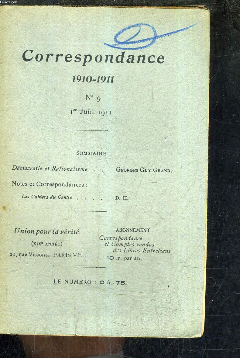 CORRESPONDANCE - UNION POUR LA VERITE - N9 1ER JUIN 1911 - dmocratie et rationalisme par Guy Grand - les cahiers du centre par D.H.