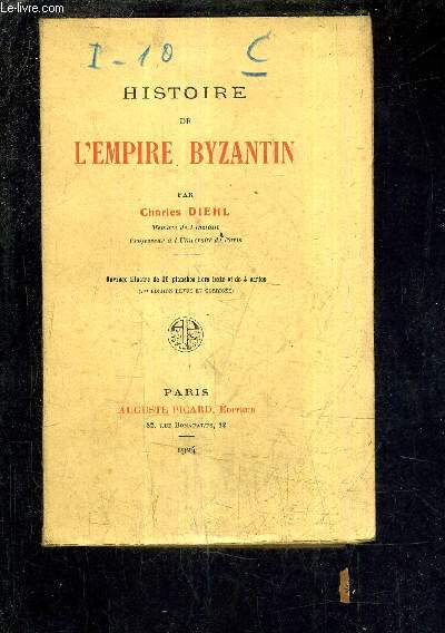 HISTOIRE DE L'EMPIRE BYZANTIN / 7E EDITION REVUE ET CORRIGEE.