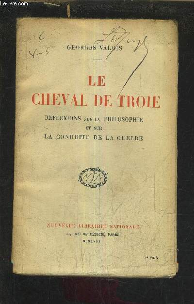 LE CHEVAL DE TROIE - REFLEXIONS SUR LA PHILOSOPHIE ET SUR LA CONDUITE DE LA GUERRE.