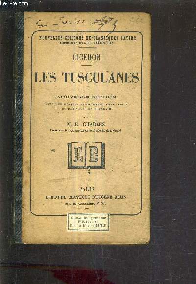 LES TUSCULANES - NOUVELLE EDITION AVEC UNE NOTICE UN ARGUMENT ANALYTIQUE ET DES NOTES EN FRANCAIS .