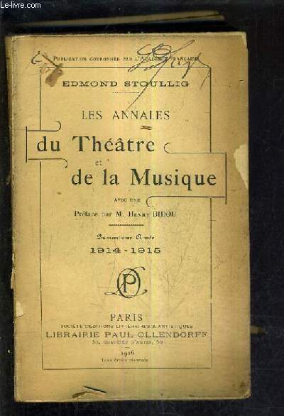 LES ANNALES DU THEATRE ET DE LA MUSIQUE - 40E ANNEE - 1914-1915 - thtre du gymnase - thtre antoine - thatre des arts, de l'ambigu, cluny, dejazet, imprial, concerts colonne - ncrologie - thtre des bouffes parisiens etc...
