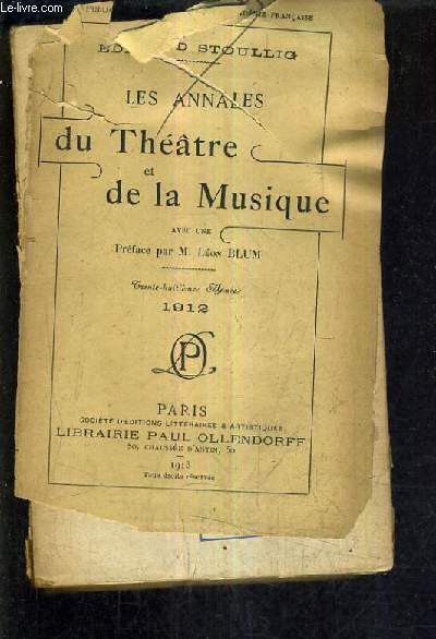 LES ANNALES DU THEATRE ET DE LA MUSIQUE 1912 38E ANNEE -