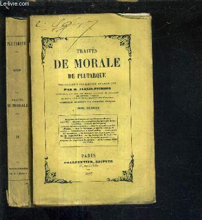 TRAITES DE MORALE DE PLUTARQUE TRADUCTION RICARD REVUE ET CORRIGEE PAR M.ALEXIS PIERRON - EN DEUX TOMES - TOME 1 + TOME 2.