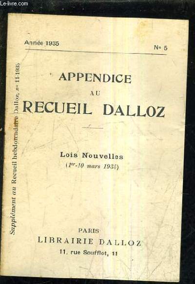 APPENDICE AU RECUEIL DALLOZ N5 ANNEE 1935 - SUPPLEMENT AU RECUEIL HEBDOMADAIRE DALLOZ N11-1935 - LOIS NOUVELLES 1ER 10 MARS 1935.