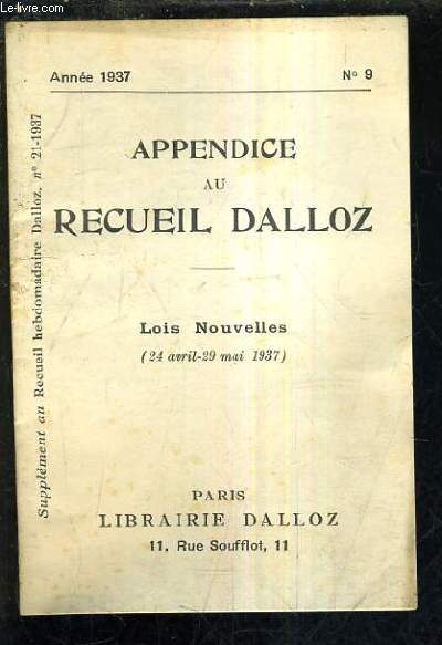 APPENDICE AU RECUEIL DALLOZ N9 ANNEE 1937 - SUPPLEMENT AU RECUEIL HEBDOMADAIRE DALLOZ N21-1937 - LOIS NOUVELLES 24 AVRIL 29 MAI 1937.
