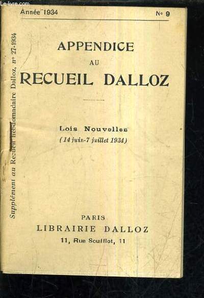 APPENDICE AU RECUEIL DALLOZ N9 ANNEE 1934 - SUPPLEMENT AU RECUEIL HEBDOMADAIRE DALLOZ N27-1934 - LOIS NOUVELLES 14 JUIN - 7 JUILLET 1934.