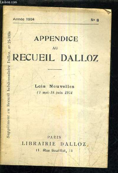 APPENDICE AU RECUEIL DALLOZ N8 ANNEE 1934 - SUPPLEMENT AU RECUEIL HEBDOMADAIRE DALLOZ N24-1934 - LOIS NOUVELLES 7 MAI 18 JUIN 1934.