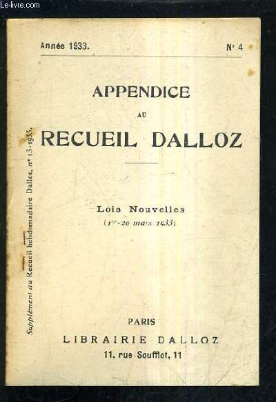 APPENDICE AU RECUEIL DALLOZ N4 ANNEE 1933 - SUPPLEMENT DU RECUEIL HEBDOMADAIRE DALLOZ N13-1933 - LOIS NOUVELLES 1ER -20 MARS 1933.