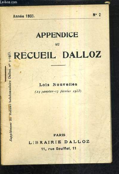 APPENDICE AU RECUEIL DALLOZ N°2 ANNEE 1933 - SUPPLEMENT DU RECUEIL HEBDOMADAIRE DALLOZ N° 9-1933 - LOIS NOUVELLES 24 JANVIER 17 FEVRIER 1933.