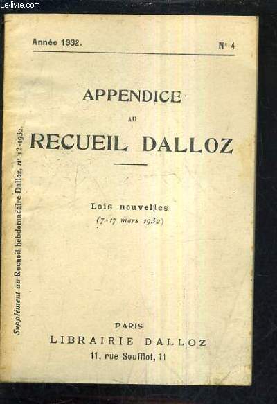APPENDICE AU RECUEIL DALLOZ N4 ANNEE 1932 - SUPPLEMENT DU RECUEIL HEBDOMADAIRE DALLOZ N12-1932 - LOIS NOUVELLES 7-17 MARS 1932.