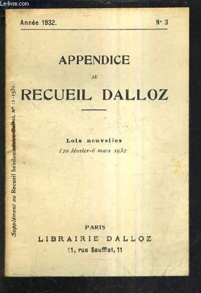 APPENDICE AU RECUEIL DALLOZ N3 ANNEE 1932 - SUPPLEMENT DU RECUEIL HEBDOMADAIRE DALLOZ N11-1932 - LOIS NOUVELLES 20 FEVRIER - 6 MARS 1932.