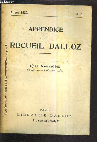 APPENDICE AU RECUEIL DALLOZ N°2 ANNEE 1930 - SUPPLEMENT DU RECUEIL HEBDOMADAIRE DALLOZ N°9-1930 - LOIS NOUVELLES 9 JANVIER 13 FEVRIER 1930.