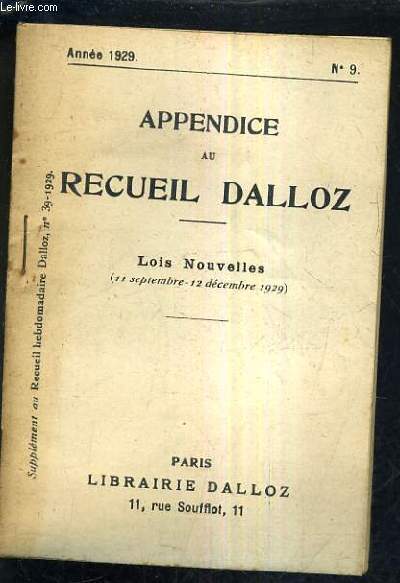 APPENDICE AU RECUEIL DALLOZ N°9 ANNEE 1929 - SUPPLEMENT DU RECUEIL HEBDOMADAIRE DALLOZ N°39-1929 - LOIS NOUVELLES 11 SEPTEMBRE - 12 DECEMBRE 1929.