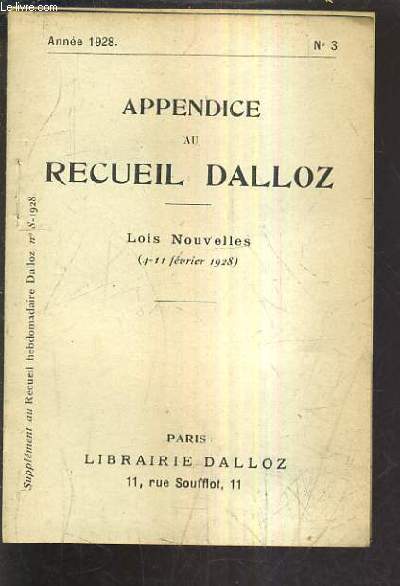 APPENDICE AU RECUEIL DALLOZ N°3 - SUPPLEMENT DU RECUEIL HEBDOMADAIRE DALLOZ N°8 - 1928 - LOIS NOUVELLES 4-11 FEVRIER 1928.