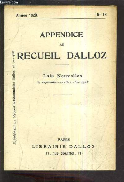 APPENDICE AU RECUEIL DALLOZ N16 ANNEE 1928 - SUPPLEMENT DU RECUEIL HEBDOMADAIRE DALLOZ N41-1928 - LOIS NOUVELLES 29 SEPTEMBRE - 20 DECEMBRE 1928.