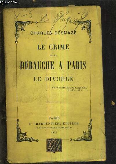 LE CRIME ET LA DEBAUCHE A PARIS - LE DIVORCE.