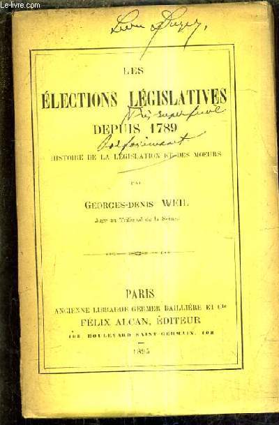 LES ELECTIONS LEGISLATIFS DEPUIS 1789 HISTOIRE DE LA LEGISLATION ET DES MOEURS.