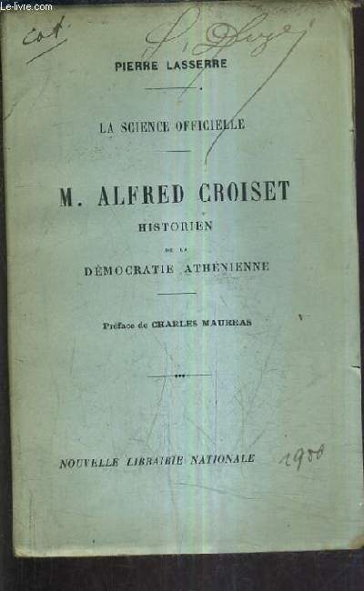 LA SCIENCE OFFICIELLE - M.ALFRED CROISET - HISTORIEN DE LA DEMOCRATIE ATHENIENNE.