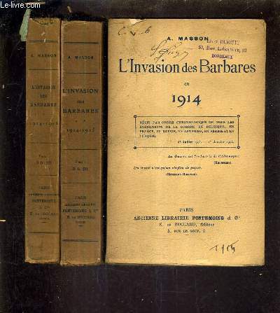 L'INVASION DES BARBARES EN 1914 - EN TROIS TOMES - TOME 1 + TOME 2 + TOME 3.