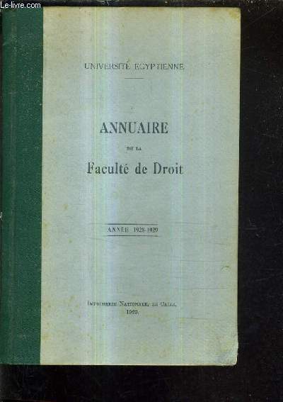 ANNUAIRE DE LA FACULTE DE DROIT / UNIVERSITE EGYPTIENNE - ANNEE 1928-1929.