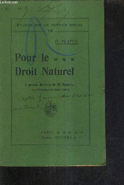 POUR LE DROIT NATUREL - A PROPOS DU LIVRE DE M.HAURIOU : LES PRINCIPES DU DROIT PUBLIC.