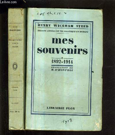 MES SOUVENIRS TRENTE ANNEES DE VIE POLITIQUE EN EUROPE - DEUX TOMES - TOME 1 + 2 - TOME 1 : 1892-1914 - TOME 2 : 1914-1922.