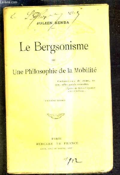LE BERGSONISME OU UNE PHILOSOPHIE DE LA MOBILITE / 3E EDITION.