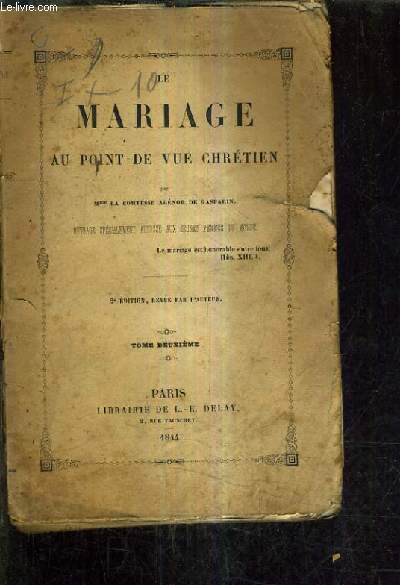 LE MARIAGE AU POINT DE VUE CHRETIEN - 2E EDITION REVUE PAR L'AUTEUR - TOME DEUXIEME.