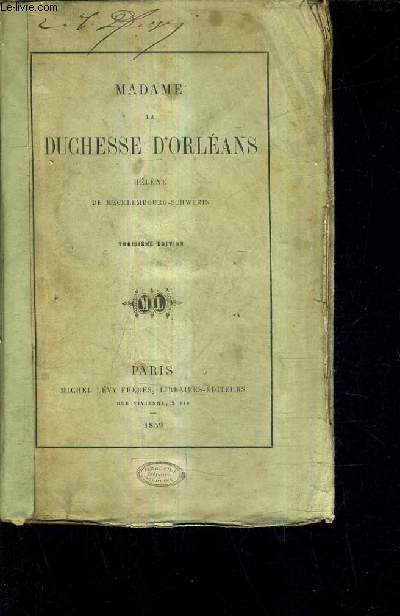 MADAME LA DUCHESSE D'ORLEANS HELENE DE MECKLEMBOURG SCHWERIN - TROISIEME EDITION.
