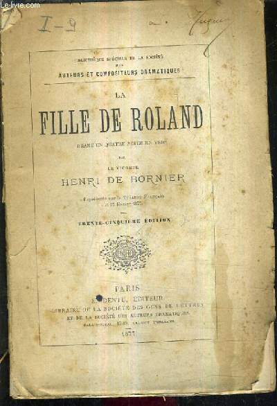 LA FILLE DE ROLAND DRAME EN QUATRE ACTES EN VERS / 35E EDITION.