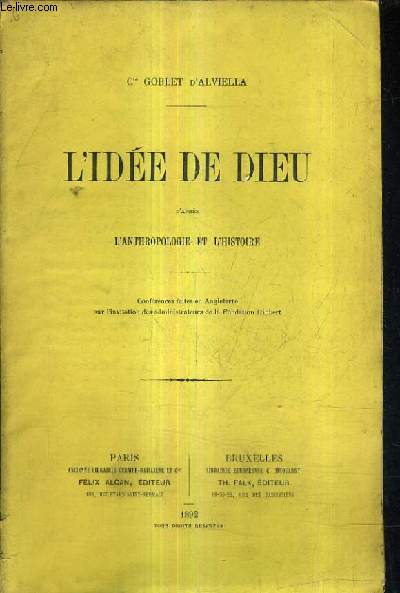 L'IDEE DE DIEU D'APRES L'ANTHROPOLOGIE ET L'HISTOIRE / CONFERENCES FAITES EN ANGLETERRE SUR L'INVITATION DES ADMINISTRATEURS DE LA FONDATION HIBBERT.