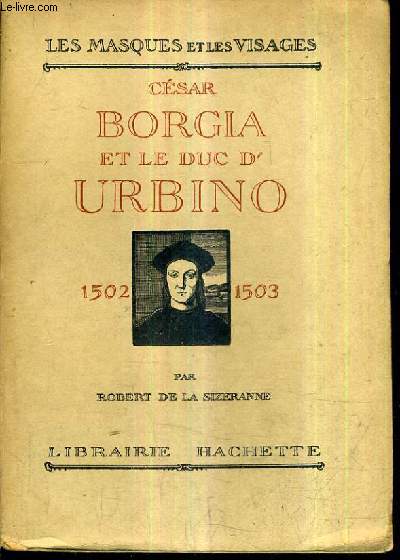 CESAR BORGIA ET LE DUC D'URBINO 1502-1503.