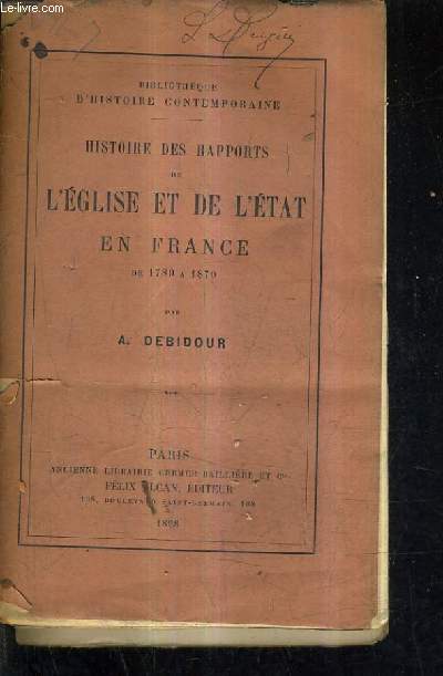 HISTOIRE DES RAPPORTS DE L'EGLISE ET DE L'ETAT EN FRANCE DE 1789 A 1870.