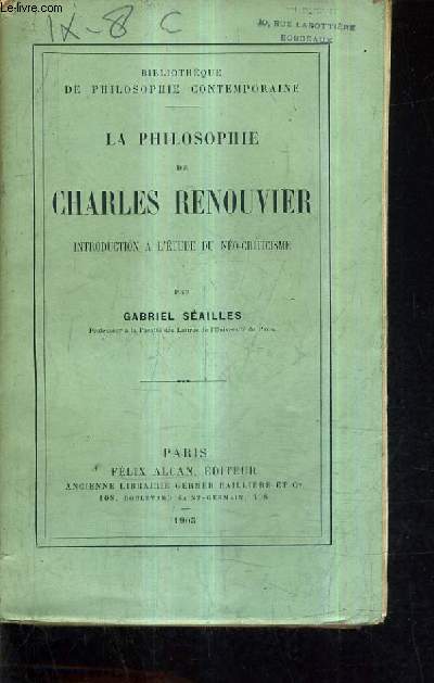 LA PHILOSOPHIE DE CHARLES RENOUVIER INTRODUCTION A L'ETUDE DU NEO CRITICISME.