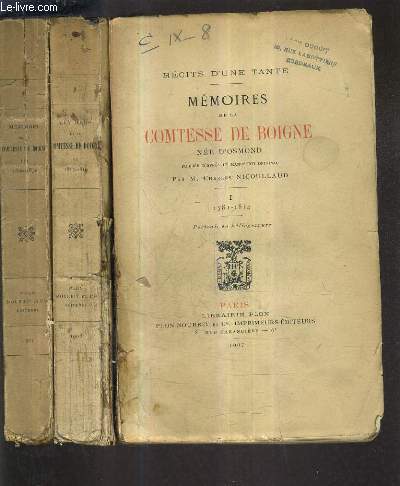 MEMOIRES DE LA COMTESSE DE BOIGNE NEE D'OSMOND PUBLIES D'APRES LE MANUSCRIT ORIGINAL PAR M.CHARLES NICOULLAUD - TOMES 1 + 2 + 3 - RECITS D'UNE TANTE.
