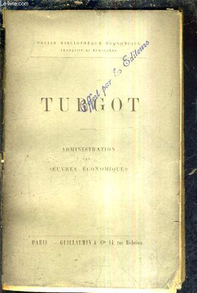 TURGOT / ADMINISTRATION ET OEUVRES ECONOMIQUES - INCOMPLET.