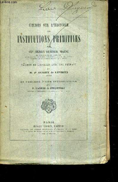 ETUDES SUR L'HISTOIRE DES INSTITUTIONS PRIMITIVES.