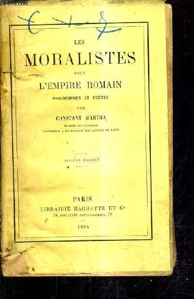 LES MORALISTES SOUS L'EMPIRE ROMAIN PHILOSOPHES ET POETES / 6E EDITION.