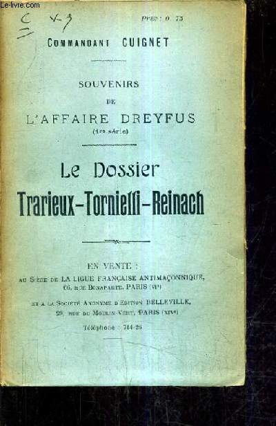 SOUVENIRS DE L'AFFAIRE DREYFYS 1RE SERIE - LE DOSSIER TRARIEUX TORNIELLI REINACH.
