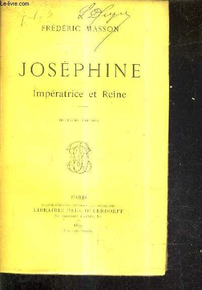 JOSEPHINE IMPERATRICE ET REINE / 8E EDITION.