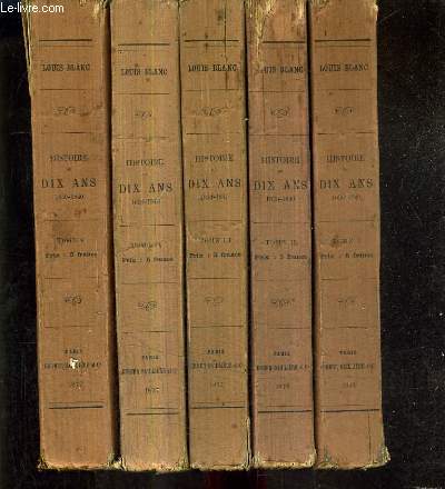 HISTOIRE DE DIX ANS 1830-1840 / EN 5 TOMES / 12E EDITION AUGMENTEE DE NOUVEAUX DOCUMENTS DIPLOMATIQUES.