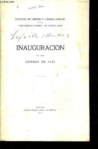 INAUGURACION DE LOS CURSOS DE 1922 - FACULTAD DE DERECH Y CIENSIAS SOCIALES DE LA UNIVERSIDAD NACIONAL DE BUENOS AIRES (PLAQUETTE).