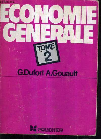 ECONOMIE GENERALE TOME 2 CLASSES DE BACCALUREATS TERMINALE G TERMINALE B - TECHNICIENS SUPERIEURS FORMATION CONTINUE.