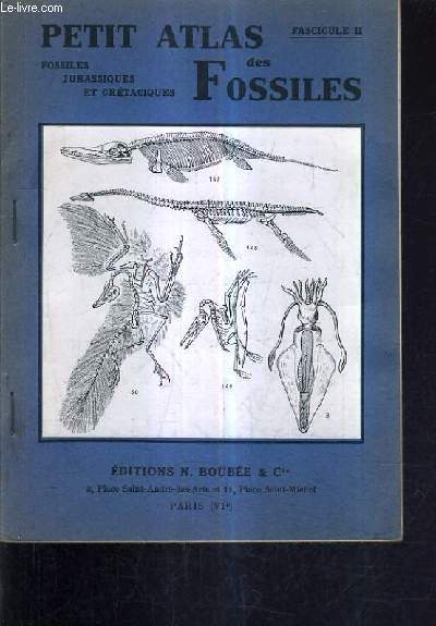 PETIT ATLAS DES FOSSILES - FASCICULE 2 : FOSSILES JURASSIQUES ET CRETACIQUES / 2E EDITION.