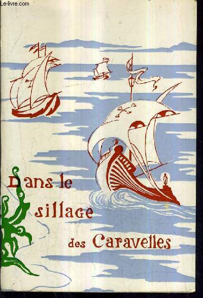 DANS LE SILLAGE DES CARAVELLES - ANNALES DE L'EGLISE EN GUADELOUPE 1635-1970.
