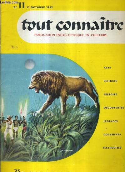 TOUT CONNAITRE PUBLICATION ENCYCLOPEDIQUE EN COULEURS - ARTS SCIENCES HISTOIRE DECOUVERTES LEGENDES DOCUMENTS INSTRUCTIFS - N11 15 OCTOBRE 1955 - le lion - le coton - l'oreille - le caravage - histoire de la chaussure etc..