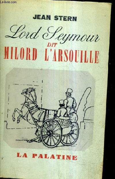 LORD SEYMOUR DIT MILORD L'ARSOUILLE.