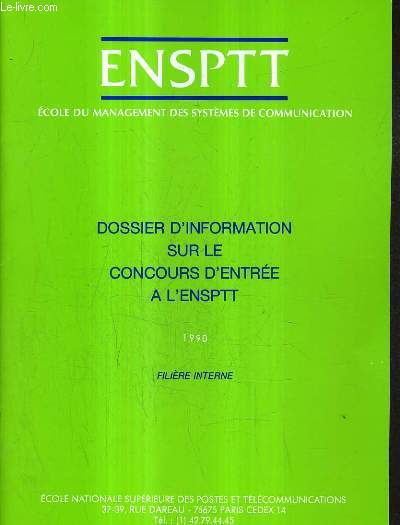 DOSSIER D'INFORMATION SUR LE CONCOURS D'ENTREE A L'ENSPT 1990 FILIERE INTERNE