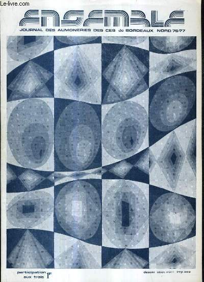 ENSEMBLE - JOURNAL DES AUMONERIES DES CES DE BORDEAUX NORS 76-77 - Hajara soir - se connatre - handicap - faire confiance - avoir tre un ami - week end 3eme quelle russite ? le bonheur pour tous - dix ans aprs - pomes chants prires .