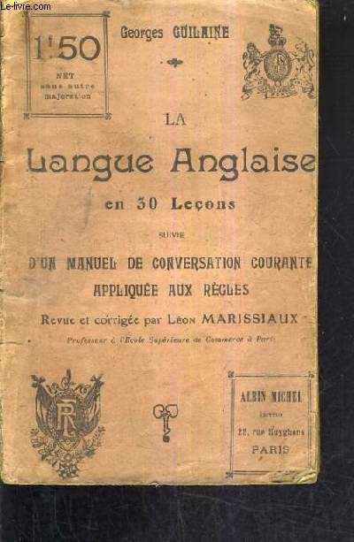 LA LANGUE ANGLAISE EN 30 LECONS SUIVIE D'UN MANUEL DE CONSERVATION COURANTE APPLIQUEE AUX REGLES.